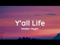 Walker Hayes - Y all Life