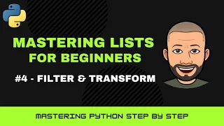 Python Lists Masterclass for Beginners - List Comprehensions Explained Filter Transform