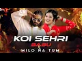 Download Lagu Koi Sehri Babu X Milo Na Tum by Smoker Trap