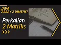 Perkalian 2 Matriks Array 2 Dimensi Program Java dan Tabel Tracing