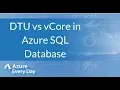 Azure SQL Database DTU vs vCore