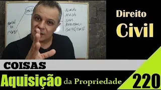 Direito Civil - Aula #220 - Aquisição da Propriedade (É isso!)