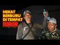 Download Lagu TERLALU NEKAT,BERBURU DI TEMPAT ANGKER ? WONG KOK GAK TAU MANDEK...