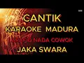 Lagu CANTIK KARAOKE MADURA ARAFIQ NADA COWOK