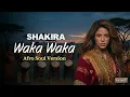 Lagu Shakira - Waka Waka (Afro Soul Version) (TikTok Version)