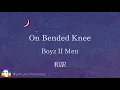 Download Lagu On Bended Knee - Boyz II Men 歌詞和訳