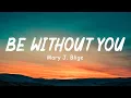 Be Without You - Mary J Blige