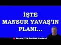 Lagu HERE IS MANSUR YAVAŞ'S PLAN...