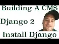 Django 2 Building A CMS How To Install Django And Create A Django Project