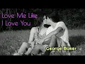 Download Lagu Love Me Like I Love You  - George Baker Selection lyrics
