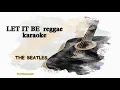 Let it be reggae karaoke version  - Beatles lyrics