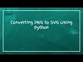 Converting PNG to SVG Using Python