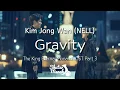 Download Lagu Kim Jong Wan (NELL) – Gravity OST The King : Eternal Monarch Part 3 Lyric Hangul/Rom/Indo