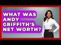 What Was Andy Griffith s Net Worth - Im a 50s Baby