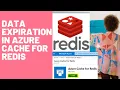 DATA EXPIRATION IN AZURE CACHE FOR REDIS