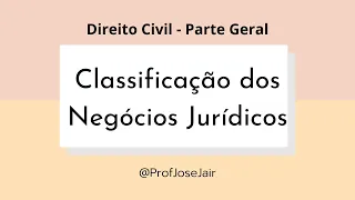 Classificação dos Negócios Jurídicos