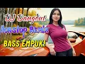 Download Lagu DJ DANGDUT NONSTOP FULL ALBUM BASS EMPUK 😌 DJ DANGDUT SANUY NONSTOP - ENAK BUAT SANTAI
