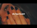 Download Lagu aku yang tersakiti - judika (slowed+reverb+lyrics)