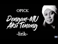 Download Lagu Opick - Dengan-Mu Aku Tenang Lirik | Dengan-Mu Aku Tenang - Opick Lyrics