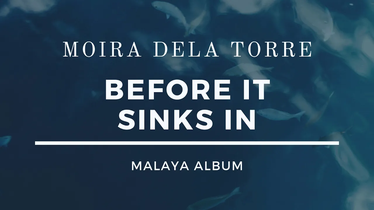 Before It Sinks In - Moira Dela Torre (Lyrics)
