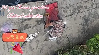#95 year old Chinese grandma china festival celebration 🎉🎎🧧