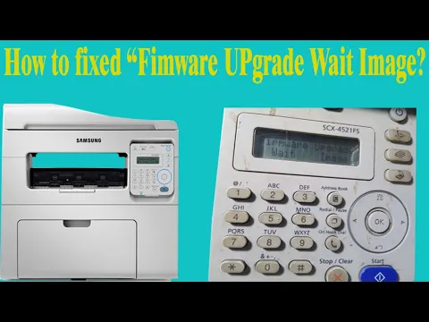 Download MP3 How to Fixed Firwmaware Upgrade wait image on Samsung SCX-4521 FS?Samsung Printer - Firmware update