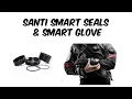SANTI Smart Seal System \u0026 SANTI Smart Gloves