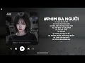 Download Lagu Mashup Phim Ba Người Lofi x Tham Phú Phụ Bần - Yêu Thương Trao Người Ta Mình Chưa Một Lần Mặc Cả