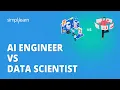 AI Engineer vs Data Scientist Difference Between AI Engineer and Data Scientist Simplilearn