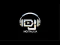 Download Lagu Dj Nostalgia