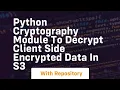Python Cryptography module to decrypt Client side Encrypted data in s3
