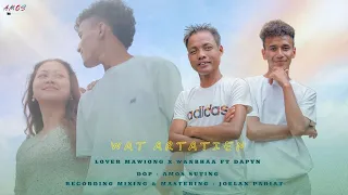 WAT ARTATIEN LOVER MAWIONG X WANBHAA FT DAPYN OFFICIAL MUSIC VIDEO 