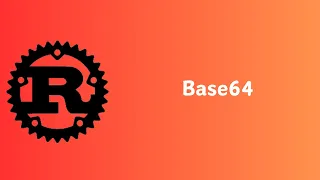 Rust How to encode and decode data into Base64 Tutorial