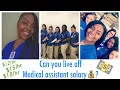 Can you survive live off a medical assistant salary How much do we really get paid