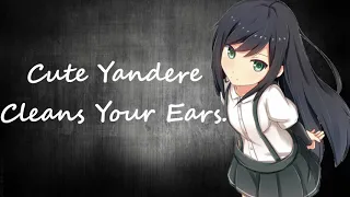 Cute Yandere Cleans Your Ears. [Roleplay] [Voice Acting] [ASMR?]