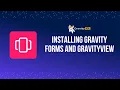 GravityView Quick Start Guide Installing Gravity Forms and GravityView
