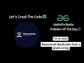 Remove all duplicates from a given string gfg gfg potd potd solution