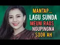 Download Lagu MANTAP.... LAGU SUNDA  MEUNI RAOS NGUPINGNA SOOR AH .