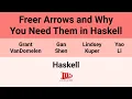 Haskell 25 Freer Arrows and Why You Need Them in Haskell