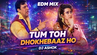 tum toh dhokhebaaz ho remix dj ashok edm mix kumar sanu x alka yagnik saajan chale sasural