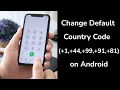 How to Change Country Code for Call Dialling in Android Mobile