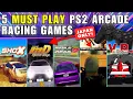 5 MUST PLAY PS2 Arcade Racers that still SLAP!