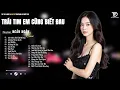 Lagu Tuyển Tập Nhạc Ballad Buồn Tâm Trạng | Top 20 Ca Khúc Làm Mưa Làm Gió BXH |Trái Tim Em Cũng Biết Đau