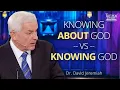 Knowing the God You Worship Dr David Jeremiah