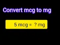 Convert 5 mcg to mg Easily Micrograms to Milligrams Explained