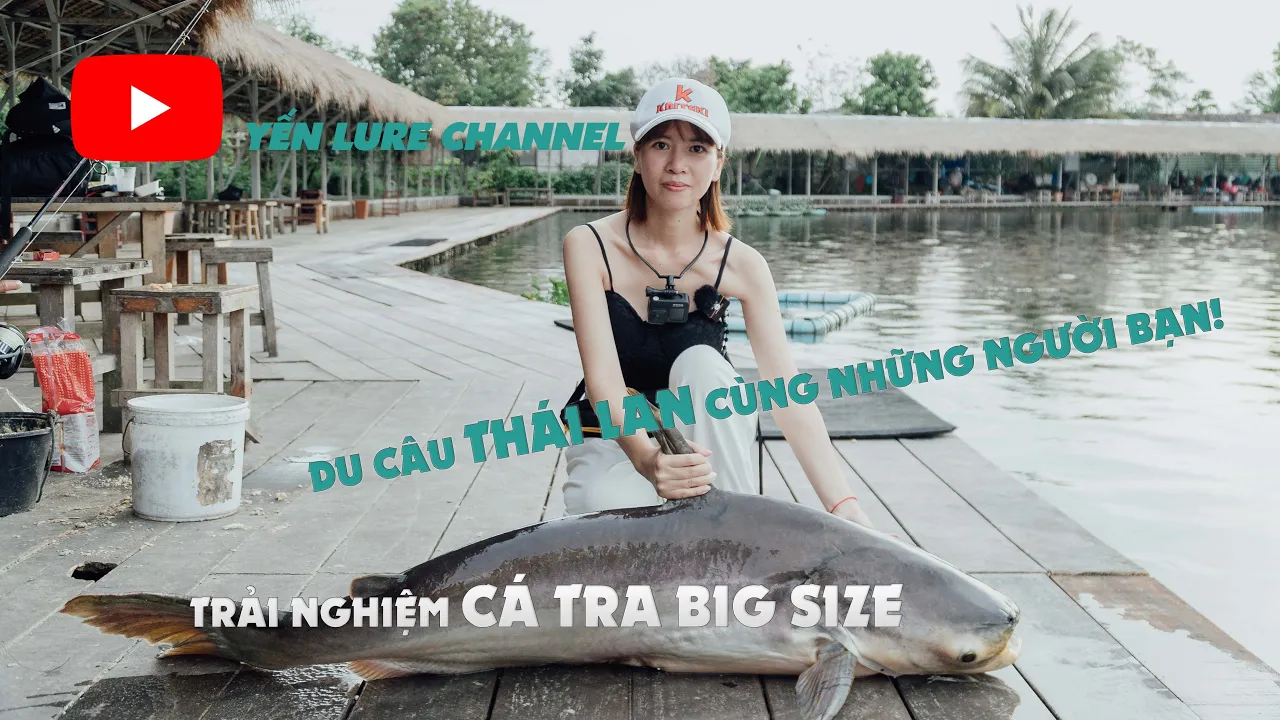 Tập 1: Du Câu Thái Lan Cùng Những Người Bạn, Trải Nghiệm Cá Tra KHỦNG | YẾN LURE CHANNEL