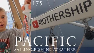 Pacific Sailing, OOps…Where is our Fishing Line ? Ep 175