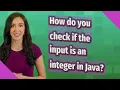 How do you check if the input is an integer in Java