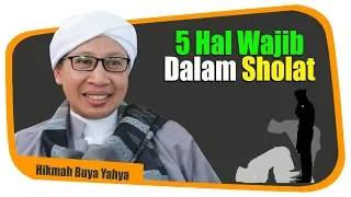 Download 5 Hal Wajib dalam Sholat - Hikmah Buya Yahya MP3