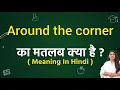 Around the corner meaning in hindi Around the corner ka matlab kya hota hai Word meaning